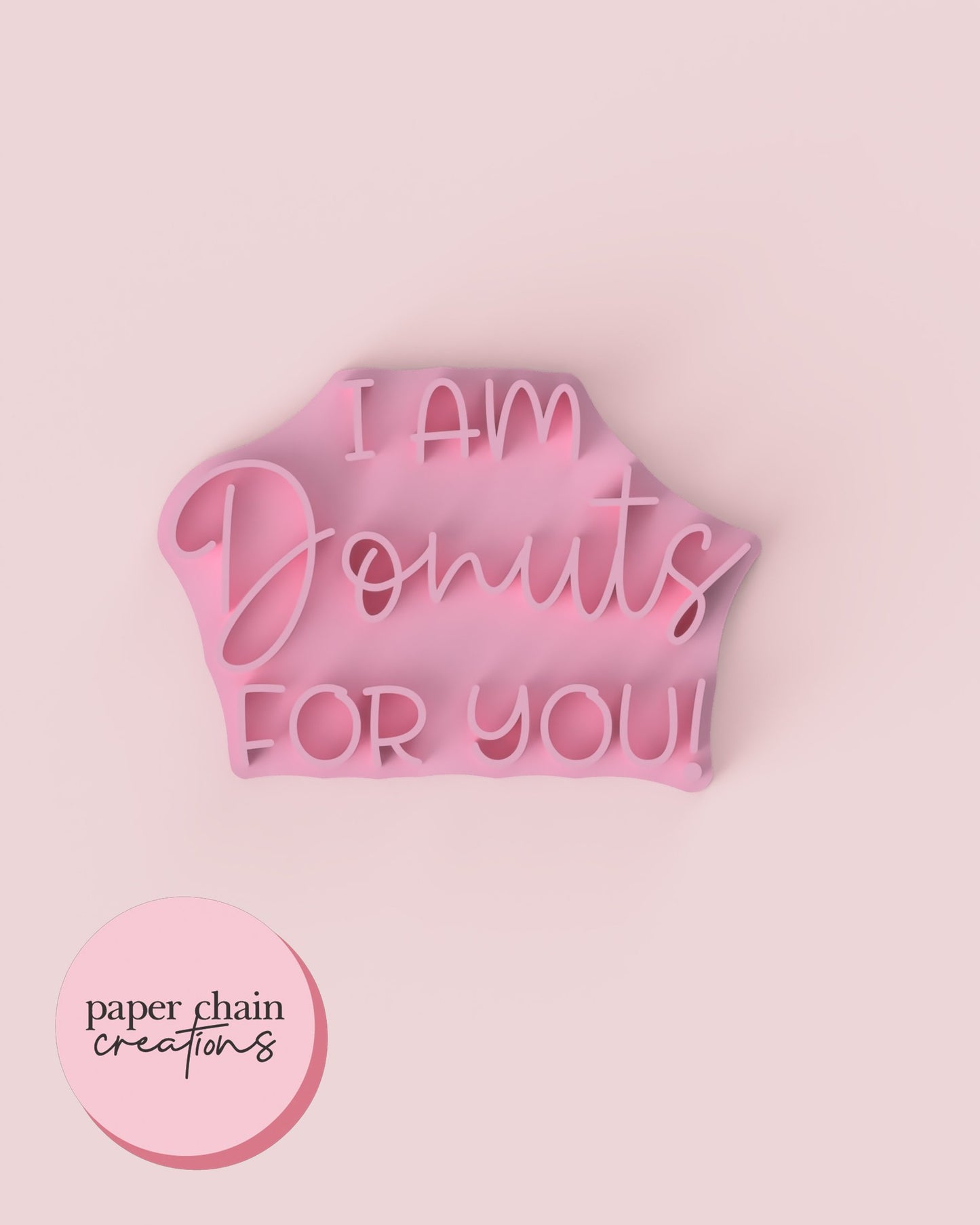 I am Donuts for you Fondant Embosser