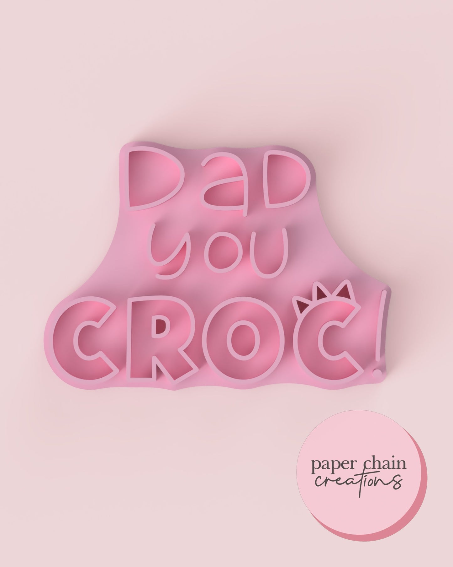 Dad You Croc Fondant Embosser