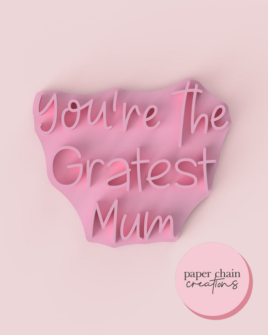 You're the Gratest Mum Fondant Embosser