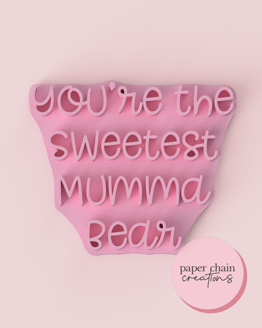 You're the Sweetest Mumma Bear Fondant Embosser