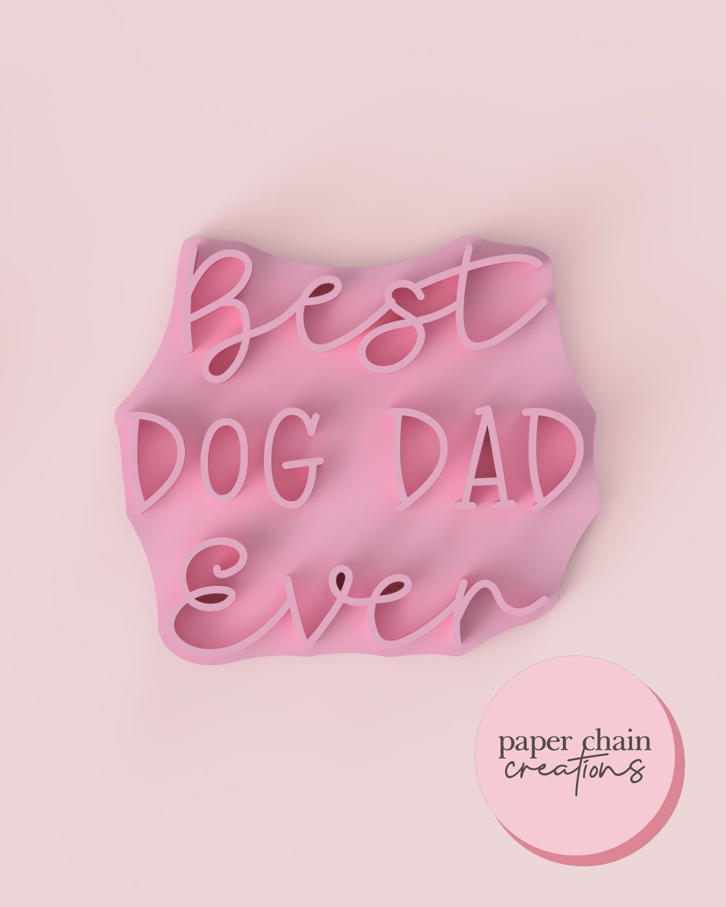 Best Dog Dad Ever Fondant Embosser