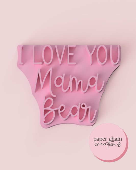 I love you Mama Bear Fondant Embosser