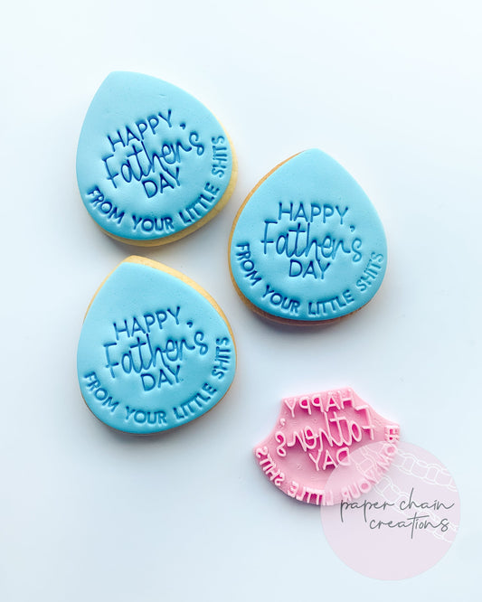 Happy Father's Day from your little shits Fondant Embosser