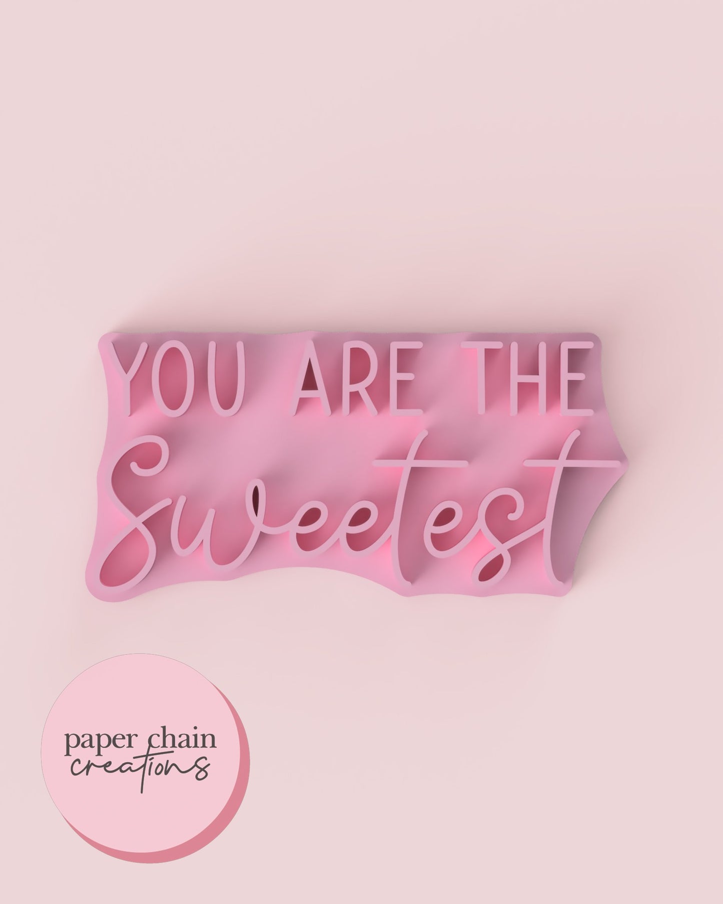 You are the Sweetest Fondant Embosser