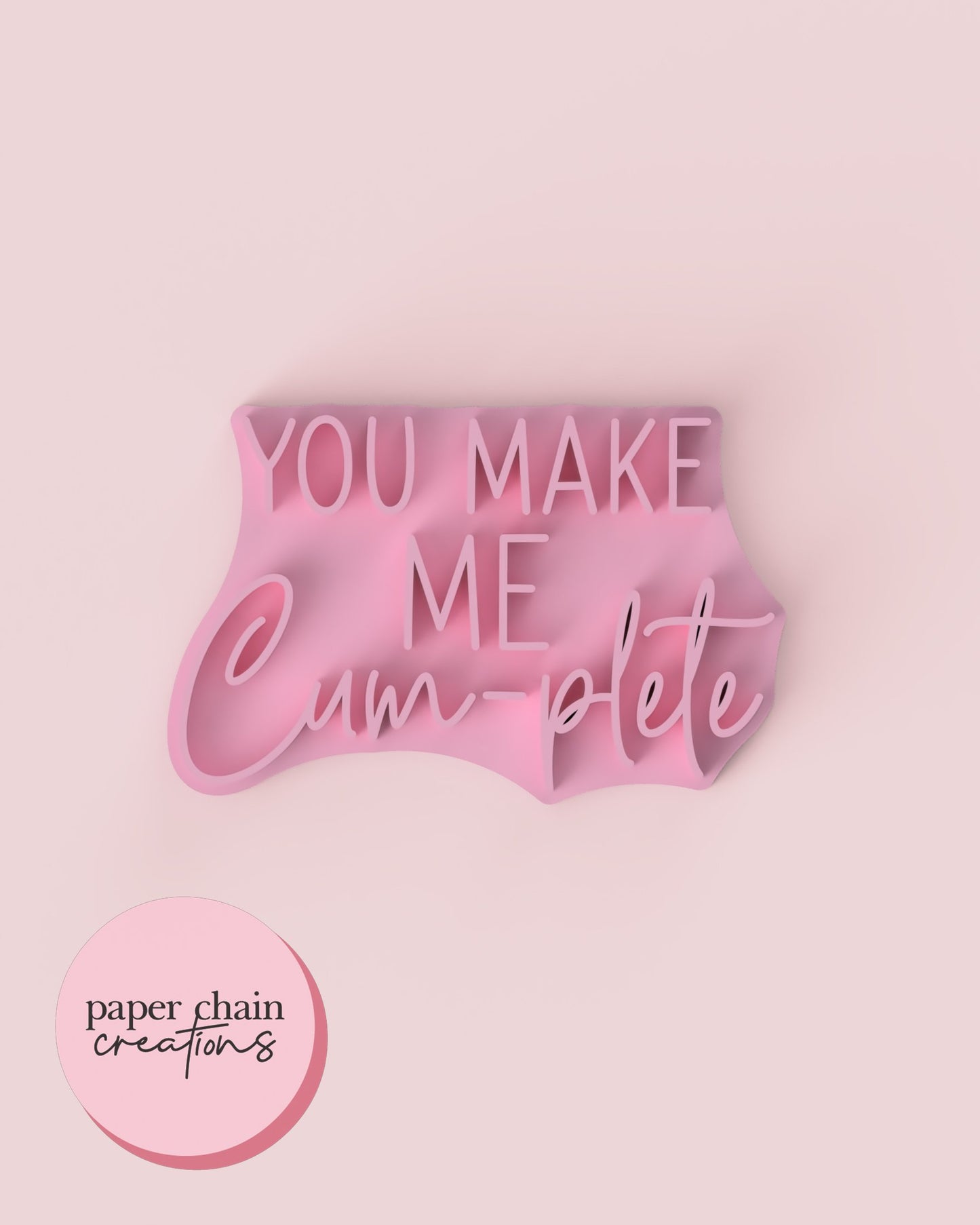 You make me Cum-plete Fondant Embosser